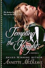 Tempting the Knight: A Novella