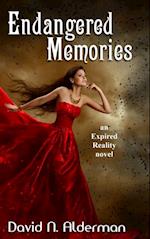 Endangered Memories: an Expired Reality novel