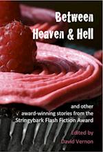 Between Heaven & Hell and Other Award-winning Stories from the Stringybark Flash Fiction Award