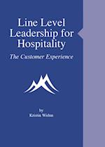 Line Level Leadership for Hospitality: The Customer Experience