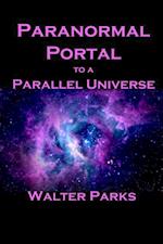 Paranormal Portal to a Parallel Universe