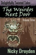 Delightfully Twisted Tales: The Weirdos Next Door (Volume Three)