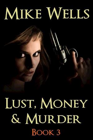 Lust, Money & Murder: Book 3, Murder