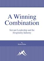 Winning Combination: Servant Leadership and the Hospitality Industry