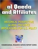 2011 Al Qaeda and Affiliates: Historical Perspective, Global Presence, and Implications for U.S. Policy - Congressional Research Service Report