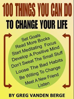 100 Things You Can Do, To Change Your Life