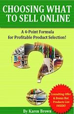 Choosing What to Sell Online: A 4-Point Formula for Profitable Product Selection