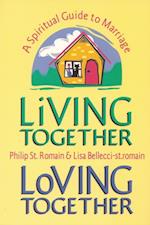 Living Together, Loving Together: A Spiritual Guide to Marriage