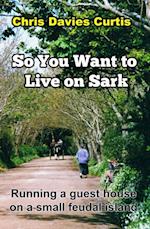 So You Want to Live on Sark