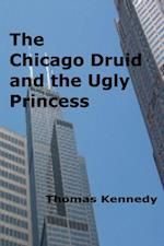 Chicago Druid & The Ugly Princess