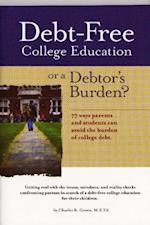 Debt-Free College Education or a Debtor's Burden?