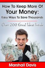 How To Keep More Of Your Money: Easy Ways To Save Thousands