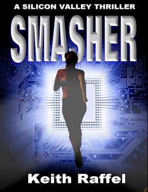 Smasher: A Silicon Valley Thriller