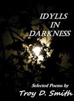Idylls in Darkness: Selected Poems