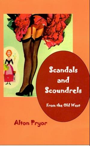 Scandals and Scoundrels from the Old West