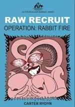 Raw Recruit: Operation: Rabbit Fire