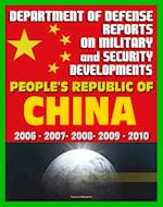 Department of Defense Reports on Military and Security Developments Involving the People's Republic of China 2006 through 2010: People's Liberation Army (PLA), Communist Party, Weapons, Tactics