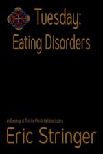 Tuesday: Eating Disorders