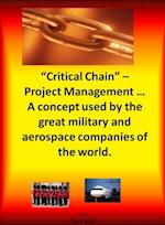 Critical Chain Project Management: A Concept Used By The Great Military and Aerospace Companies of The World.