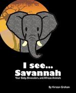 I see... Savannah: Your Baby, Binoculars, and African Animals