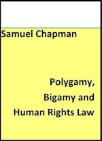 Polygamy, Bigamy and Human Rights Law