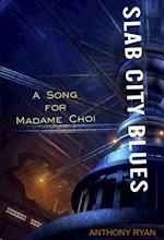 Slab City Blues: A Song for Madame Choi