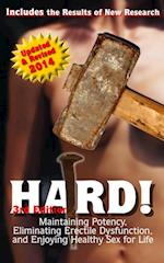 HARD! Maintaining Potency, Eliminating Erectile Dysfunction, and Enjoying Healthy Sex for Life