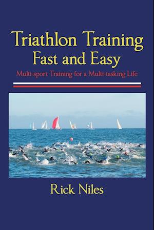 Triathlon Training Fast and Easy