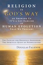 Religion Is God'S Way of Showing Us It'S a Lot Earlier in Human Evolution Than We Thought