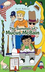 The Summer of Mucus McBain