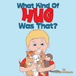 What Kind of Hug Was That?