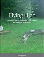 Flying High: - A Stoner's Guide to Enlightenment, Living-Thinking, and Shamanistic Self-Initiation - 