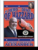 MY HERO IS A DUKE...OF HAZZARD WAYNE DOUGLAS MORGAN EDITION 