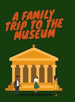 A FAMILY TRIP TO THE MUSEUM 