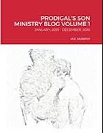 PRODIGAL'S SON MINISTRY BLOG VOLUME 1