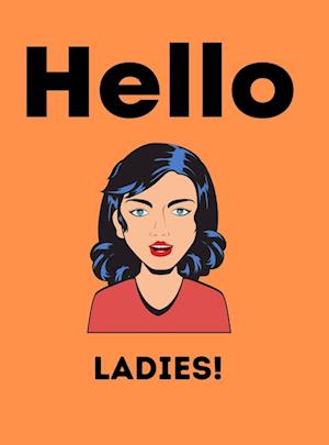 Hello Ladies Notebook