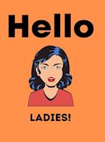 Hello Ladies Notebook