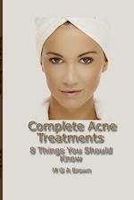 Complete Acne Treatments - 8 Things You Should Know 