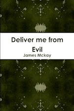 Deliver me from Evil 