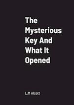 The Mysterious Key And What It Opened 