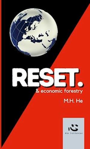 Reset.: A raw concept how to fix our modern world.