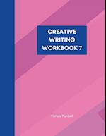 CREATIVE WRITING WORKBOOK 7