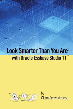 Look Smarter Than You Are with Essbase Studio