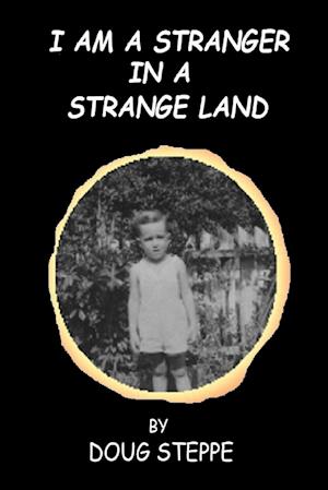 I AM A STRANGER IN A STRANGE LAND