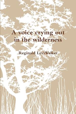 A voice crying out in the wilderness