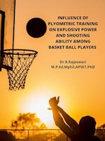 INFLUENCE OF PLYOMETRIC TRAINING ON EXPLOSIVE POWER AND SHOOTING ABILITY AMONG BASKET BALL PLAYERS 