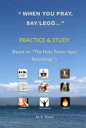 "WHEN YOU PRAY, SAY /LEGÓ..." PRACTICE and STUDY