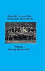 Draughts heroes of the 100 squares (1850-1912) Letters A - H      -    Volume I