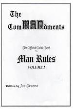 The ComMANdments; The Official Guide Book to Man Rules, volume I 