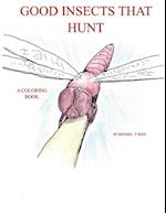 Good Insects that Hunt: A Coloring Book 